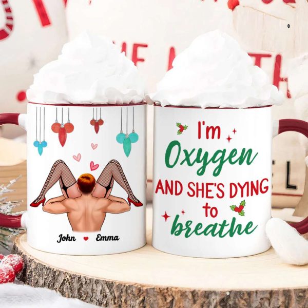 I'm Oxygen And She's Dying To Breath, Couple Gift, Personalized Accent Mug, Funny Couple Mug, Christmas Gift