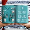I'm Silently Judging Your Teeth - Personalized Custom Coffee Mug - GRAD314_MG