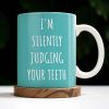 I'm Silently Judging Your Teeth - Personalized Custom Coffee Mug - GRAD314_MG