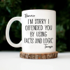 I'm Sorry I Offended You - Personalized Mug