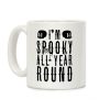 I'm Spooky All Year Round Coffee Mug