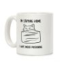 I'm Staying Home I Have Mood Poisoning Coffee Mug
