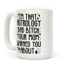 I'm That Astrology Bad Bitch Your Mom Warned You About Coffee Mug