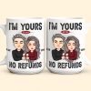 I'm Your No Refunds - Personalized Mug