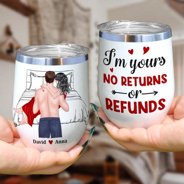 I'm Yours No Returns Of Refunds - Personalized Couple Tumbler - Gift For Couple