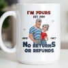 I'm Yours No Returns Or Refunds Cartoon Couple Design - Personalized Custom Coffee Mug - CPL1353_MG