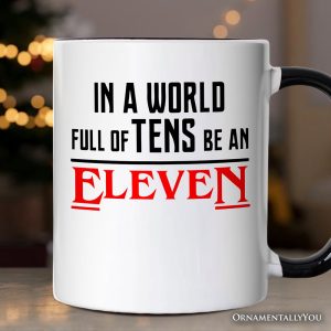 In a World Full of Tens be an Eleven Personalized Mug, Inspirational Vintage Horror Gift with Custom Name