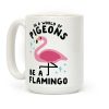 In a World Of Pigeons Coffee Mug