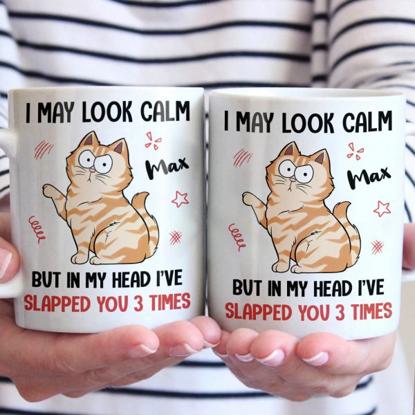 In My Head I've Slapped You 3 Times - Cat Personalized Custom Mug - Gift For Pet Owners, Pet Lovers