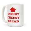 Insert Cheesy Bread Coffee Mug