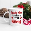 Inside Me Is Where You Belong, Personalized Coffee Mug, Gift For Couple