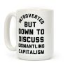 Introverted but Down to Discuss Dismantling Capitalism Coffee Mug