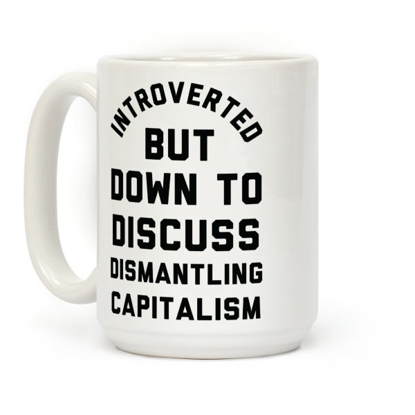 Introverted but Down to Discuss Dismantling Capitalism Coffee Mug