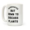 Introverted But Down to Discuss Plants Coffee Mug