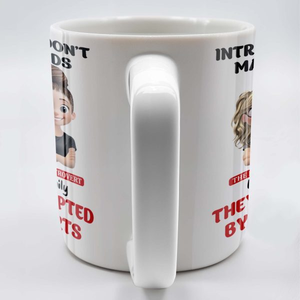 Introverts Don't Make Friends They Get Adopted By Extroverts - Personalized Custom Coffee Mug - BST268_MG