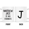 Is My Favorite Custom Coffee Mug - Personalized Custom Coffee Mug - FAM244_MG