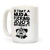 Is That a Muda-F***ing Jojo's Reference?! Coffee Mug