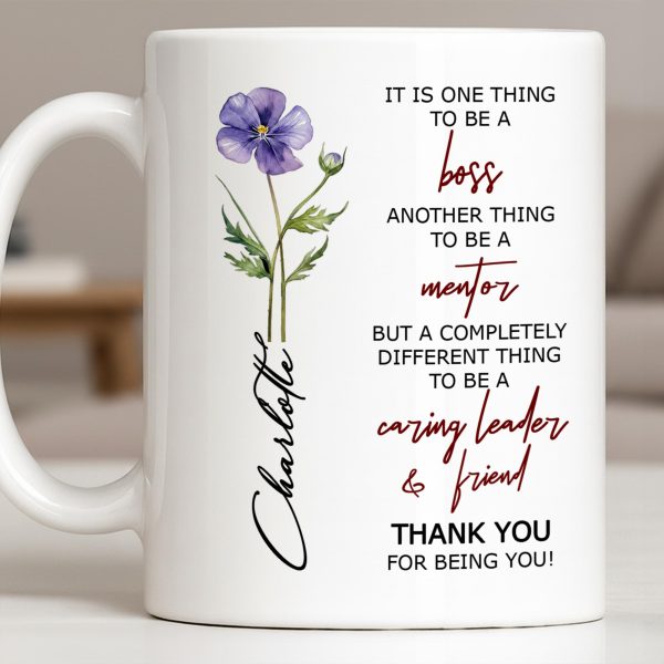 It Is One Thing To Be A Boss Flower - Personalized Custom Coffee Mug - COL131_MG