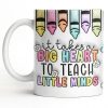 It Takes A Big Heart To Teach Little Minds Mug Design - Personalized Custom Coffee Mug - TEACH066_MG