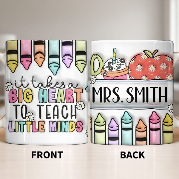 It Takes A Big Heart To Teach Little Minds Mug Design - Personalized Custom Coffee Mug - TEACH066_MG