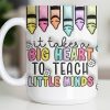 It Takes A Big Heart To Teach Little Minds Mug Design - Personalized Custom Coffee Mug - TEACH066_MG