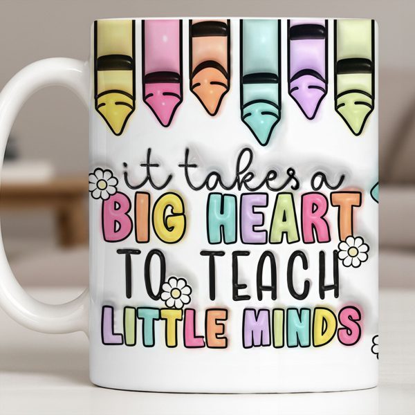 It Takes A Big Heart To Teach Little Minds Mug Design - Personalized Custom Coffee Mug - TEACH066_MG