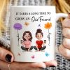 It Takes A Long Time Grow And Old Friends Birth Month Flowers Personalized Mug