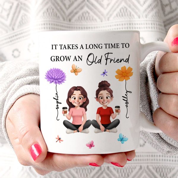 It Takes A Long Time Grow And Old Friends Birth Month Flowers Personalized Mug