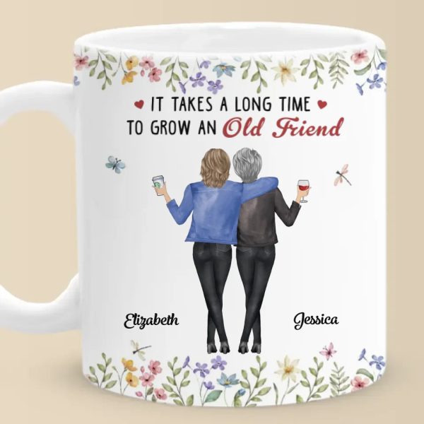 It Takes A Long Time To Grow An Old Friend - Bestie Personalized Custom Mug - Christmas Gift For Best Friends, BFF, Sisters