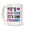 It's 20-Bi-Teen Let's End Bi Erasure Coffee Mug