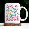 It's A Beautiful Day To Save Teeth, Dental Tools and Tooth Characters - Personalized Custom Coffee Mug - GRAD290_MG