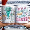 It's A Beautiful Day To Save Teeth, Dental Tools and Tooth Characters - Personalized Custom Coffee Mug - GRAD290_MG