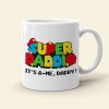 It's A-Me, Daddy, Personalized Mug, Gift For Family, 03huti220523ha