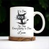 It's Fine, I'm Fine, Everything Is Fine Cartoon Character - Personalized Custom Coffee Mug - BST136_MG