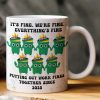 It's Fine We're Fine Everything's Fine Putting Out Work Fires Together - Personalized Mug