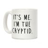 It's Me. I'm The Cryptid. Coffee Mug