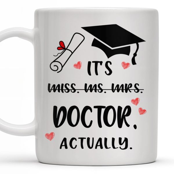 It's Miss Doctor Actually With Graduation Cap and Hearts - Personalized Custom Coffee Mug - DOC044_MG