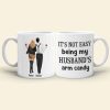 It's Not Easy Being My Wife's/Husband's Arm Candy Personalized Couple Mug, Gift For Couple