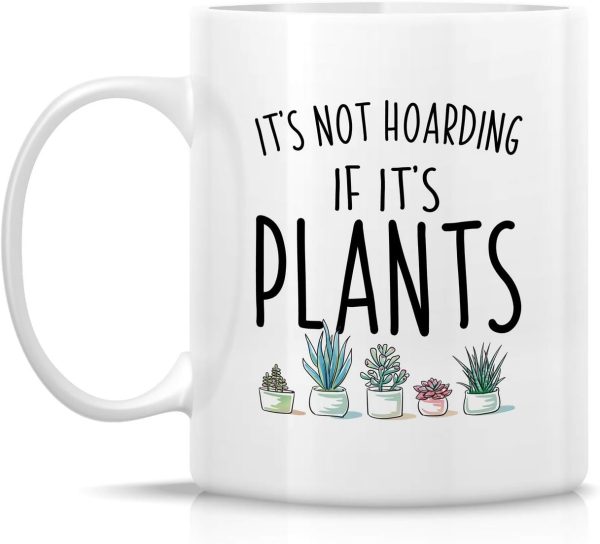 It's Not Hoarding If It's Plants Coffee Mug Funny Plant Lover Gift for Gardener Women Men