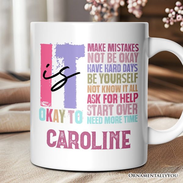 It's Okay To Mental Health Personalized Mug, Inspirational Self-Care Gift with Custom Name and Positive Affirmations