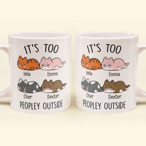 It's Too Peopley Outside - Personalized Mug