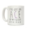 I've Got An Ace Up My Sleeve Coffee Mug