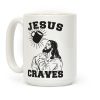 Jesus Craves Coffee Coffee Mug