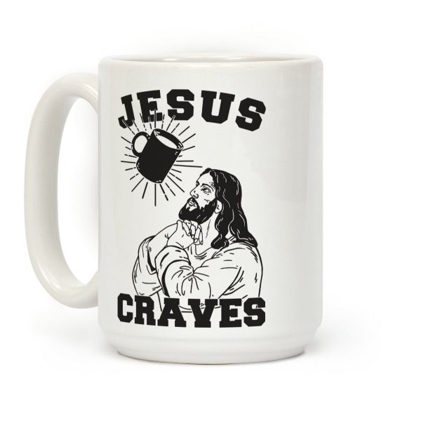 Jesus Craves Coffee Coffee Mug