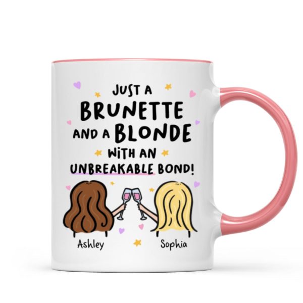 Just a Brunette and a Blonde with an Unbreakable Bond Personalized Mug