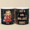 Just A Girl Who Loves Book - Personalized Custom Mug - Christmas Gift For Book Lovers