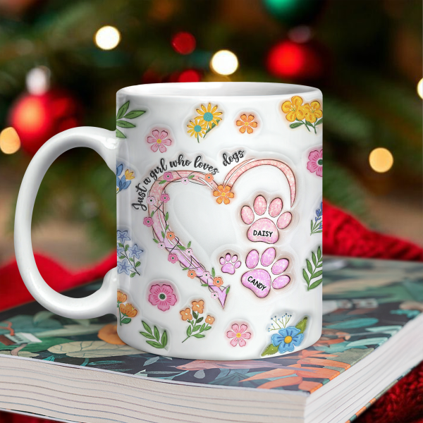 Just A Girl Who Loves Dogs Personalized 3D Inflated Effect Printed Mug HA75 898088