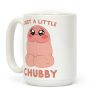 Just A Little Chubby Coffee Mug