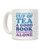 Just Give Me A Cup Of Tea A Good Book And Leave Me Alone Coffee Mug