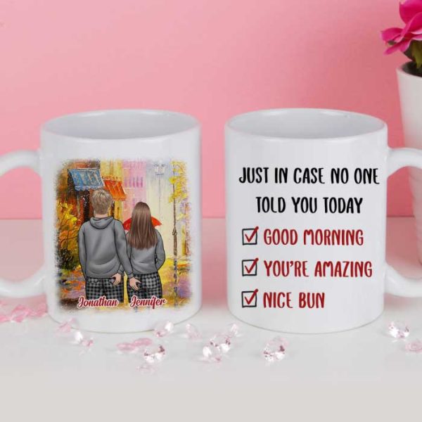 Just In Case No One Told You Today Good Morning You're Amazing Nice Bun - Gift For Couples, Personalized Mug